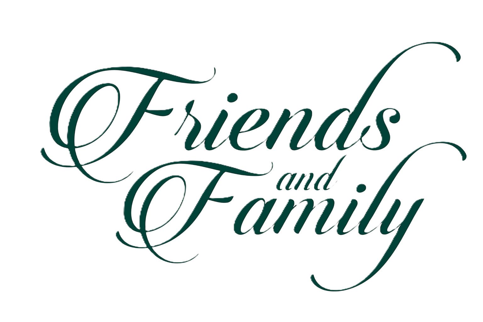 Friends and Family